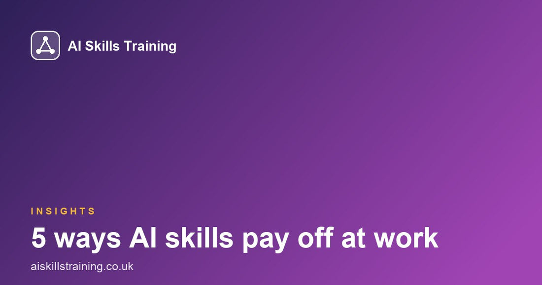 5 ways AI skills pay off at work