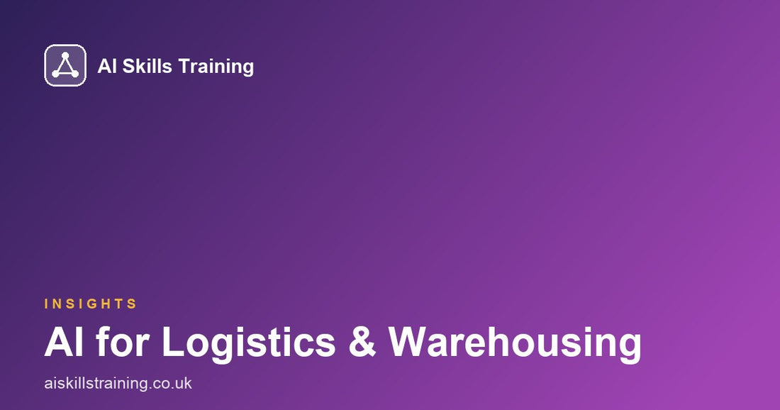 AI for Logistics & Warehousing: Practical Skills That Cut Admin and Keep Things Moving