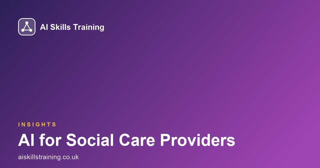 AI for Social Care Providers: Where It Helps Most